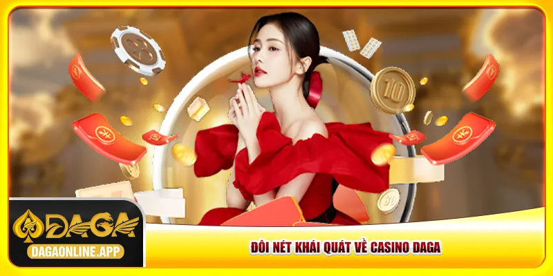 Đôi nét khái quát về casino Daga Đôi nét khái quát về casino Daga