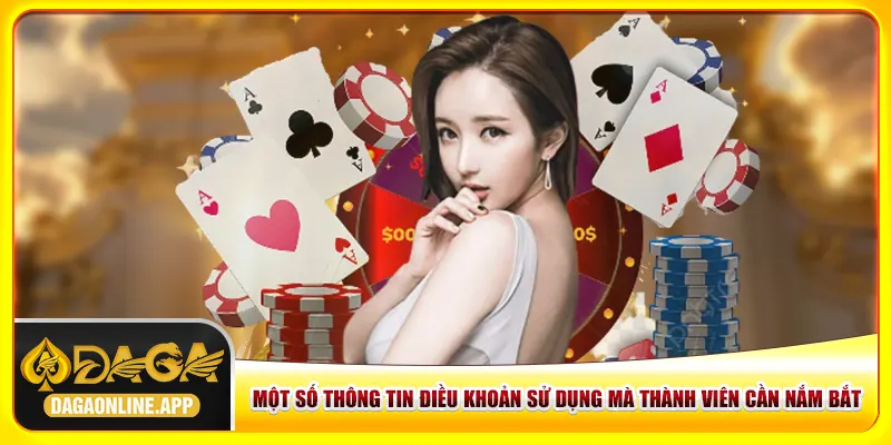 Một số thông tin điều khoản sử dụng mà thành viên cần nắm bắt Một số thông tin điều khoản sử dụng mà thành viên cần nắm bắt