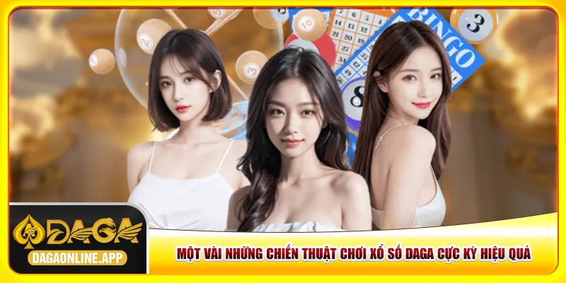 Một vài chiến thuật chơi xổ số Daga cực kỳ hiệu quả Một vài chiến thuật chơi xổ số Daga cực kỳ hiệu quả